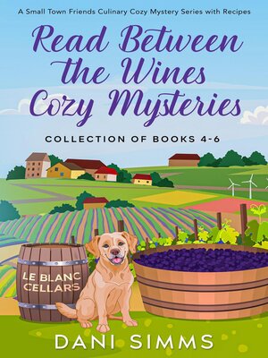 cover image of Read Between the Wines Cozy Mysteries Collection of Books 4-6